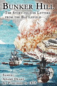 Paperback Bunker Hill: The Story Told In Letters From The Battlefield Book