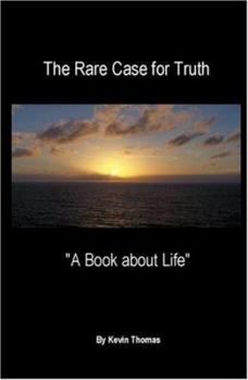 Paperback The Rare Case for Truth: A Book about Life Book