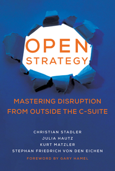 Paperback Open Strategy: Mastering Disruption from Outside the C-Suite Book