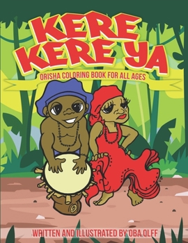 Paperback Kere Kere Ya: Orisha Coloring Book For All Ages Book