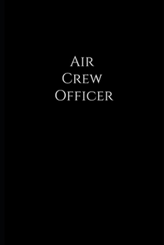 Paperback Air crew officer: lined Notebook / journal to write ideas, perfect for a gift, men & women Book