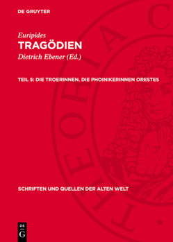 Die Troerinnen. Die Phoinikerinnen Orestes