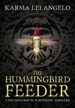 Hardcover The Hummingbird Feeder: a psychological thriller Book