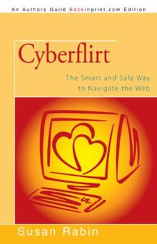 Paperback Cyberflirt: The Smart and Safe Way to Navigate the Web Book