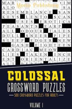 Paperback Colossal Crossword Puzzles: 500 Crossword Puzzles for Adults Volume 1 Book