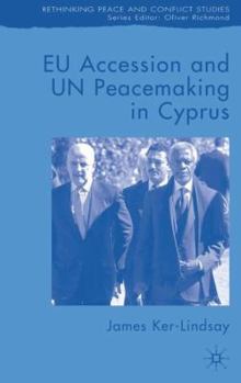 Hardcover EU Accession and Un Peacemaking in Cyprus Book