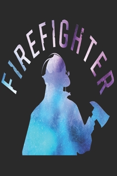 FIREFIGHTER NOTEBOOK: Firefighter Notebook the Perfect Gift Idea for Volunteer Firefighters or Firefighters Fans. The paperback has 120 white pages ... that assist you in writing or sketching.