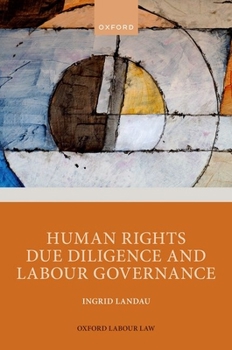Hardcover Human Rights Due Diligence and Labour Governance Book