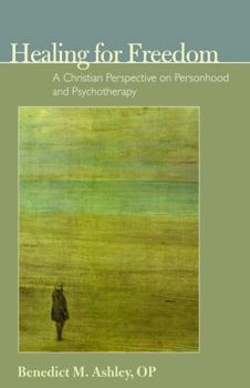 Paperback Healing for Freedom: A Christian Perspective on Personhood and Psychotherapy Book