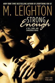 Strong Enough - Book #1 of the Tall, Dark, and Dangerous