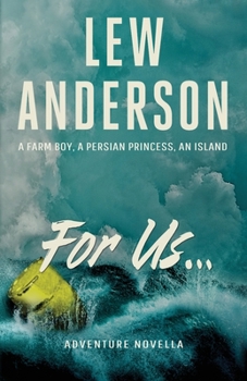 Paperback For Us...: A Farm Boy, A Persian Princess, An Island Book