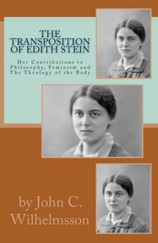 Paperback The Transposition Of Edith Stein: Her Contributions to Philosophy, Feminism and The Theology of the Body [Large Print] Book