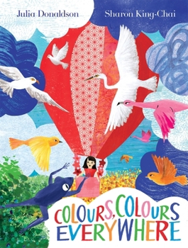 Colours, Colours Everywhere: A Lift-The-Flap Adventure from an Award-Winning Duo