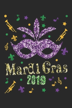 Mardi Gras 2019: Mardi Gras 2019 Women Girls Mask Beads Gift Journal/Notebook Blank Lined Ruled 6x9 100 Pages