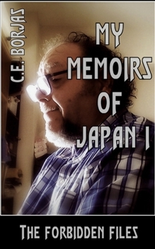 My Memoirs of Japan I: The Forbidden Files