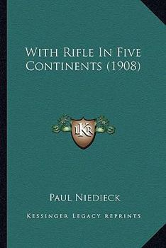 With Rifle in Five Continents