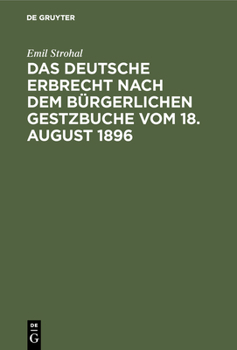Hardcover Das deutsche Erbrecht nach dem Bürgerlichen Gestzbuche vom 18. August 1896 [German] Book