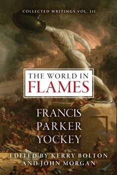 Paperback The World in Flames: The Shorter Writings of Francis Parker Yockey Book