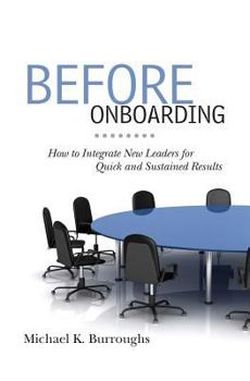 Paperback Before Onboarding: How to Integrate New Leaders for Quick and Sustained Results Book