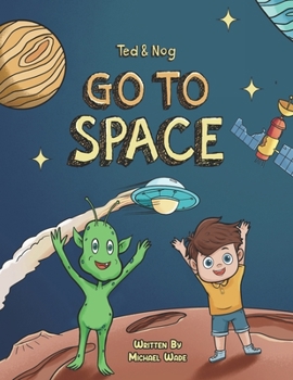 Paperback Ted And Nog Go To Space: An Adventure Coloring Book