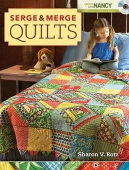 Paperback Serge & Merge Quilts [With DVD] Book