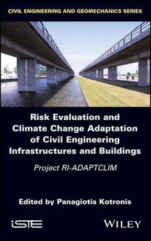 Hardcover Risk Evaluation and Climate Change Adaptation of Civil Engineering Infrastructures and Buildings: Project Ri-Adaptclim Book