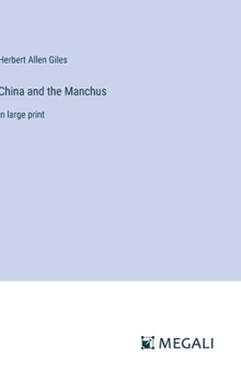 Hardcover China and the Manchus: in large print Book