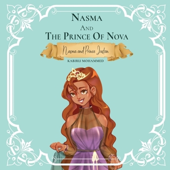 Paperback Nasma and the Prince of Nova: Princess Nasma and Prince Justan Book