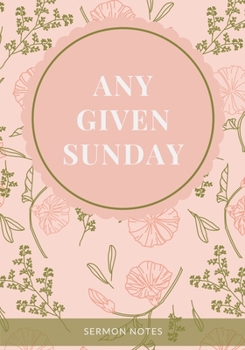 Paperback Any Given Sunday Sermon Notes: Journal Notebook Book