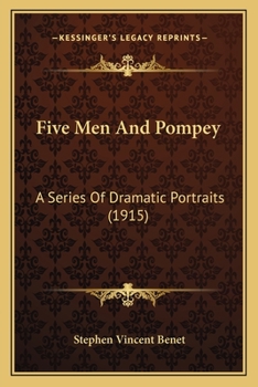 Paperback Five Men And Pompey: A Series Of Dramatic Portraits (1915) Book