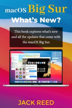 Paperback macOS Big Sur What's New?: This book explores what's new and all the updates that come with the macOS Big Sur Book