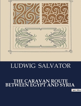 Paperback The Caravan Route Between Egypt and Syria Book