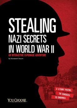 Paperback Stealing Nazi Secrets in World War II: An Interactive Espionage Adventure Book