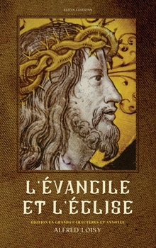 Hardcover L'Évangile et l'Église: Édition en grands caractères et annotée [French] [Large Print] Book