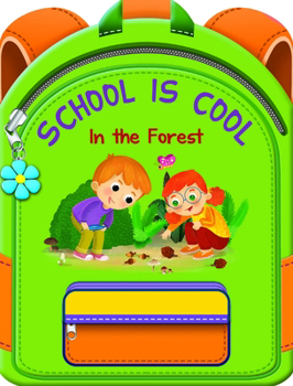 Paperback School Is Cool in the Forest: A Colorful Tale to Help Boys and Girls Get Excited about School and Nature Book