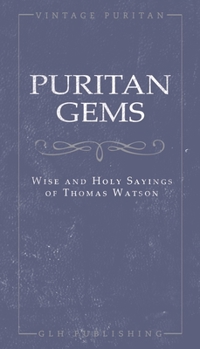 Paperback Puritan Gems: Wise and Holy Sayings of Thomas Watson Book