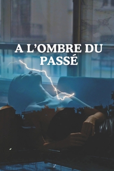 Paperback A l'ombre du passé [French] Book