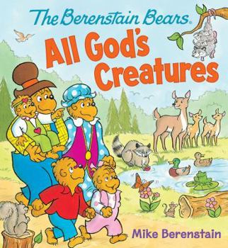 Board book The Berenstain Bears All God's Creatures Book