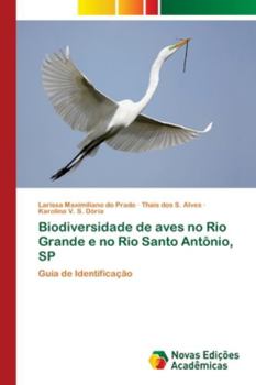 Paperback Biodiversidade de aves no Rio Grande e no Rio Santo Antônio, SP [Portuguese] Book