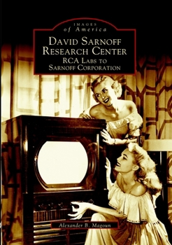 David Sarnoff Research Center: RCA Labs to Sarnoff Corporation - Book  of the Images of America: New Jersey