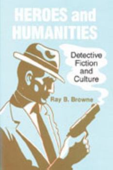 Paperback Heroes and Humanities: Detective Fiction and Culture Book