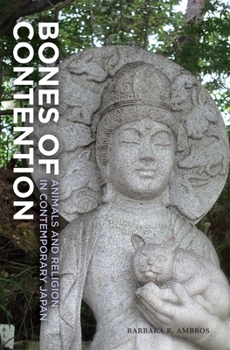 Hardcover Bones of Contention: Animals and Religion in Contemporary Japan Book