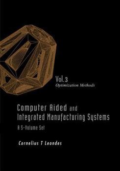 Hardcover Computer Aided and Integrated Manufacturing Systems - Volume 3: Optimization Methods Book