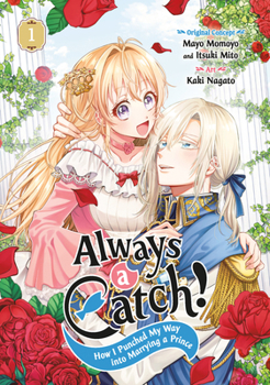 Paperback Always a Catch! 01: How I Punched My Way Into Marrying a Prince Book