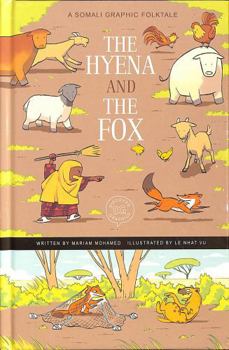 Hardcover The Hyena and the Fox: A Somali Graphic Folktale (Discover Graphics: Global Folktales) Book