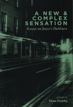 Paperback A New and Complex Sensation: Essays on Joyce's "Dubliners" Book