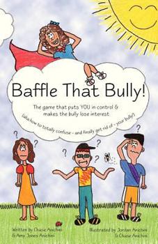 Paperback Baffle That Bully!: The Game That Puts YOU in Control & Makes the Bully Lose Interest Book