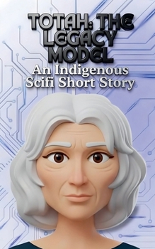 Paperback Totah-The Legacy Model An Indigenous Scifi Short Story Book