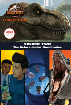 Hardcover Camp Cretaceous, Volume Two: The Deluxe Junior Novelization (Jurassic World: Camp Cretaceous) Book