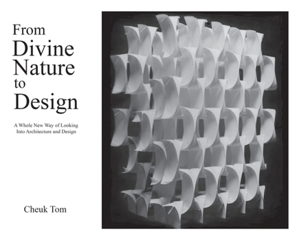 Hardcover From Divine Nature to Design: A Whole New Way of Looking Into Architecture and Design Book